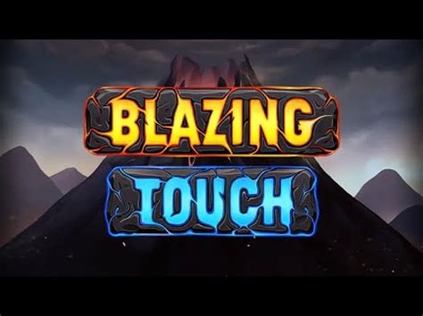 Blazing Touch Review 2024